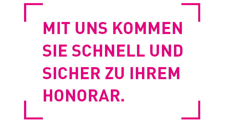 Zitat: Mit uns kommen Sie schnell und sicher zu Ihrem Honorar.