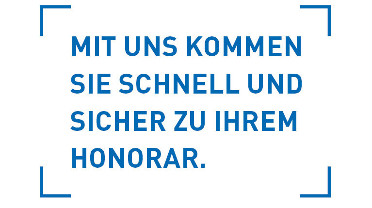 Zitat: Mit uns kommen Sie schnell und sicher zu Ihrem Honorar.